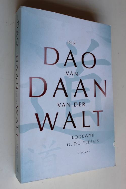 Die Dao Van Daan Van Der Walt - Lodewyk G. Du Plessis