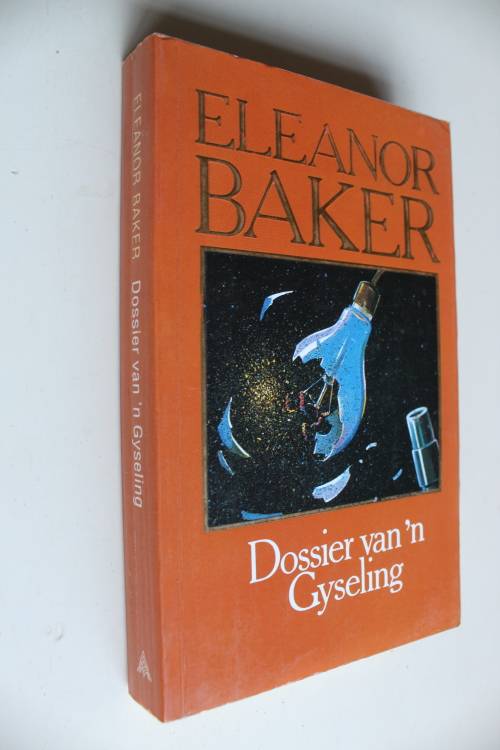 DOSSIER VAN 'N GYSELING deur Eleanor Baker ('n Spanningsverhaal)