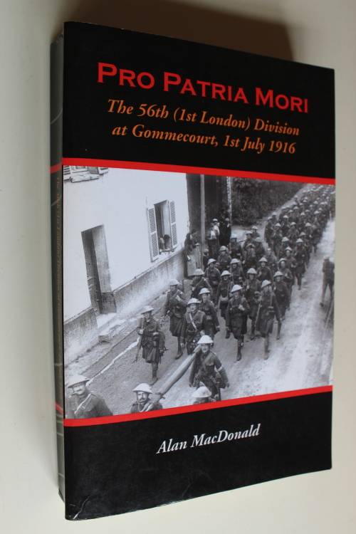 Pro Patria Mori - The 56th (1st London) Division at Gommecourt, 1st July 1916