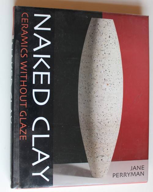 Naked Clay - Ceramics without glaze  - jane Perryman