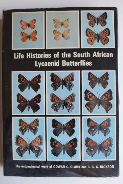 Life Histories of the South African Lycaenid Butterflies - Clark & Dickson