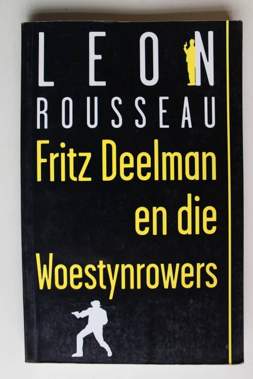 Fritz Deelman en die woestynrowers -  Leon Rousseau