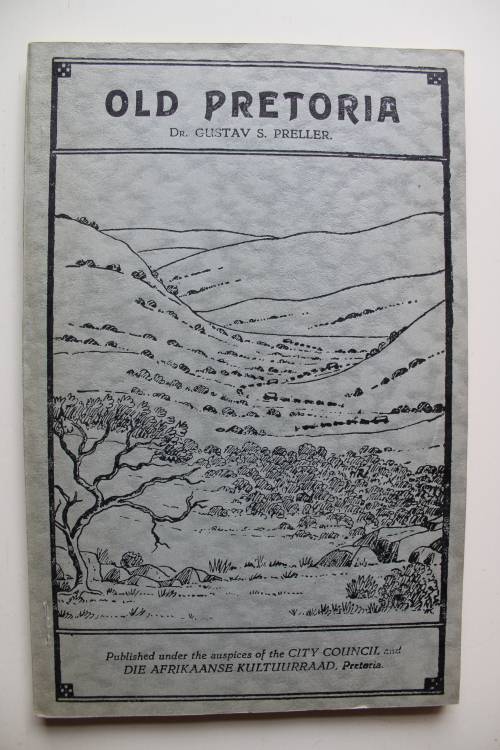 OLD PRETORIA / OU PRETORIA -- Gustav s. Preller