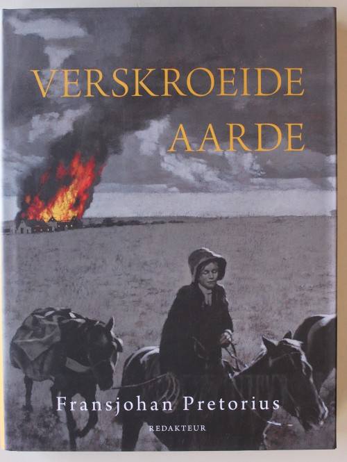 Verskroeide Aarde -   Fransjohan Pretorius - Anglo-Boereoorlog