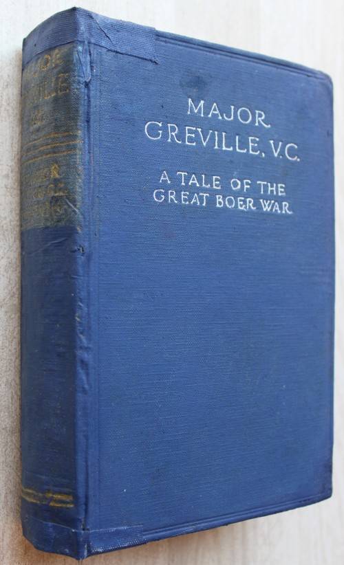 Major Greville VC, a tale of the Boer War  -Senator Munnik