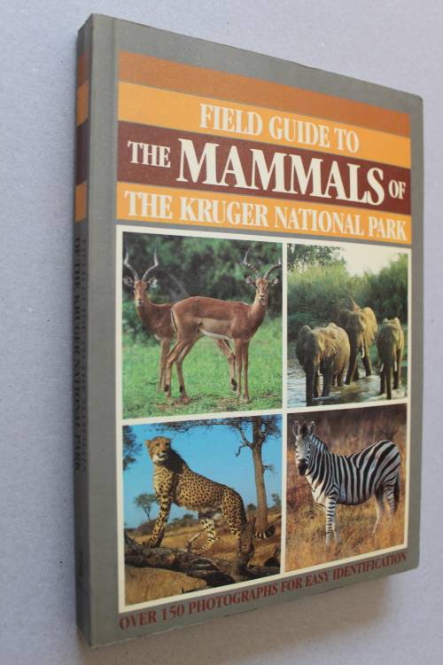 Field guide to the Mammals of the Kruger National Park