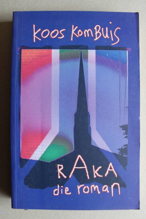 Raka - Die Roman -- Koos Kombuis