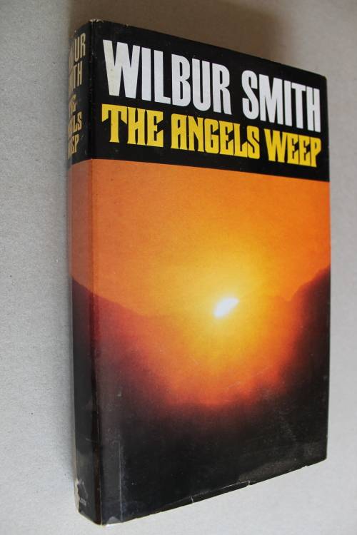 The Angels Weep - Wilbur Smith