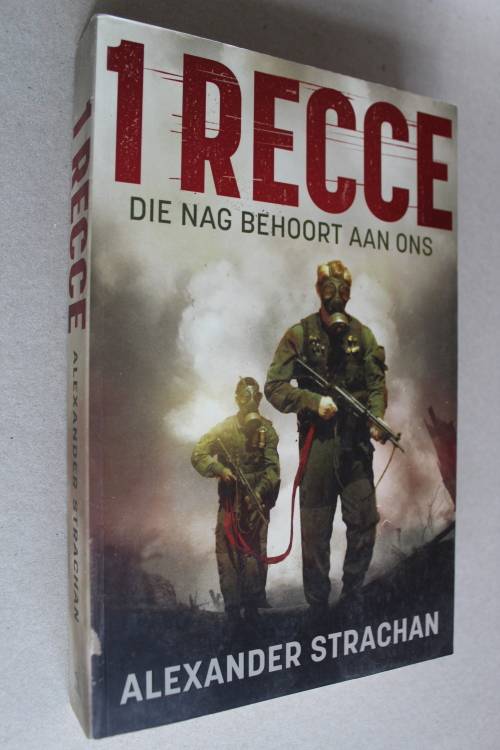 1 RECCE. Die nag behoort aan ons ALEXANDER STRACHAN