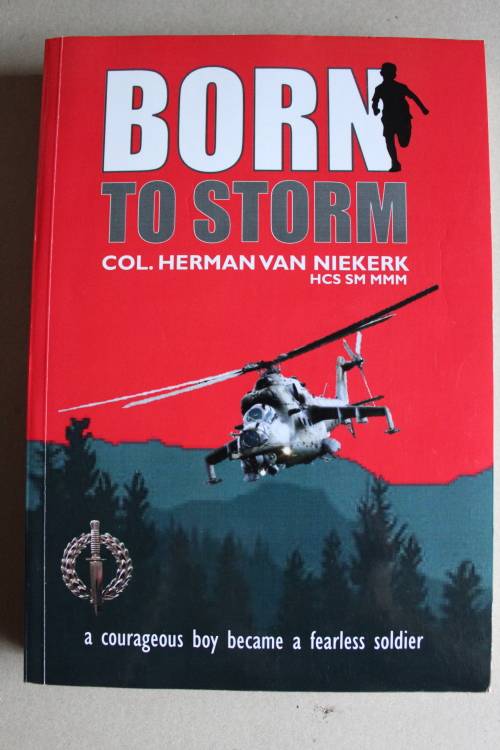 Born To Storm: A Courageous Boy Became a Fearless Soldier - Herman van Niekerk