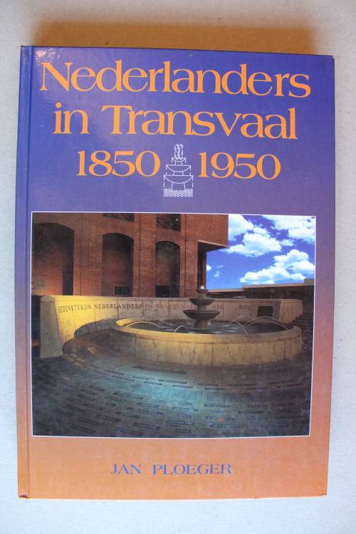 Nederlanders in Transvaal 1850 -1950     Jan Ploeger