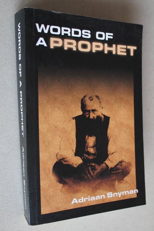 Words of a Prophet by Adriaan Snyman | Siener van Rensburg