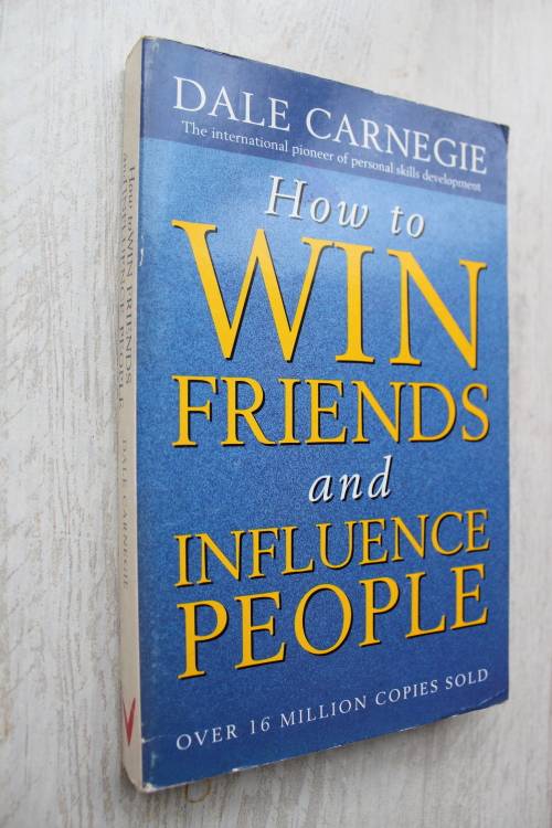 HOW TO WIN FRIENDS AND INFLUENCE PEOPLE - DALE CARNEGIE