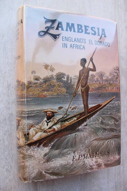 Zambesia: England`s El Dorado in Africa - Mathers