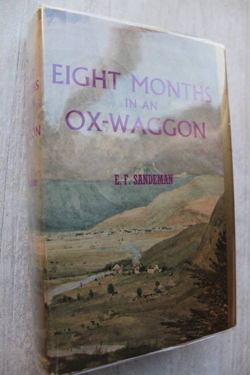 Eight Months in an Ox-Waggon Reminiscenes of Boer Life - E F Sandeman