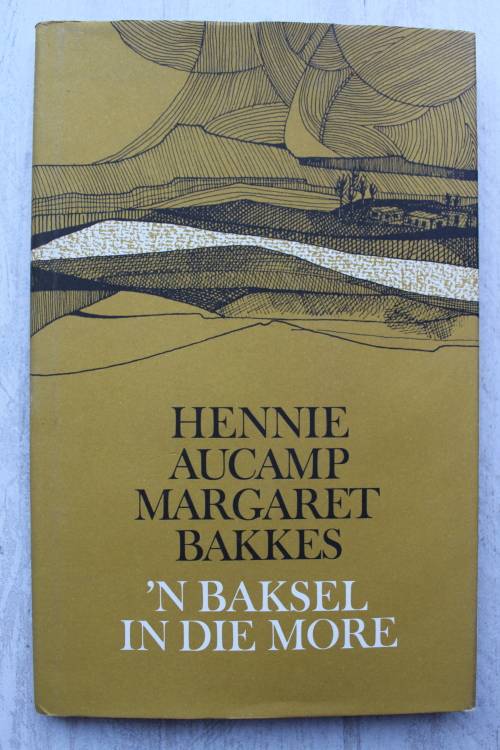 `n Baksel in die more - Hennie Aucamp & Margaret Bakkes