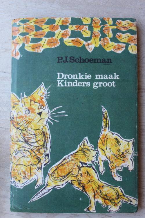 Dronkie maak kinders groot - P J Schoeman