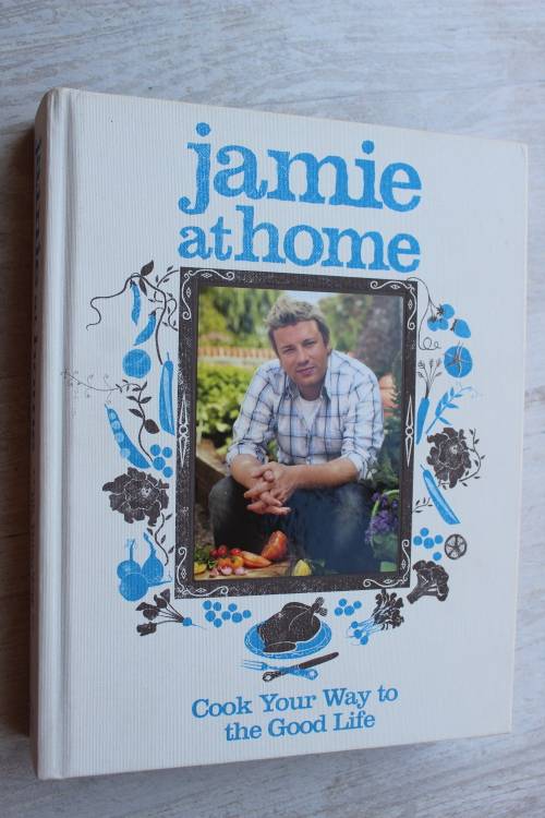 Jamie Oliver  -Jamie at Home - Cook your way to the good life