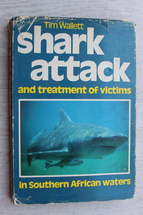 Shark Attack and Treatment of Victims in Southern African Waters - Tim Wallett