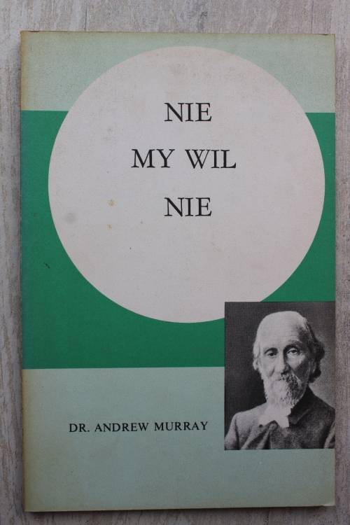 Nie my wil nie - Andrew Murray