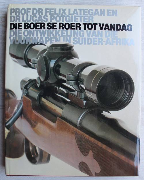 GETEKEN: Die Boer se Roer tot Vandag -  Felix V. Lategan & dr. Lucas Potgieter