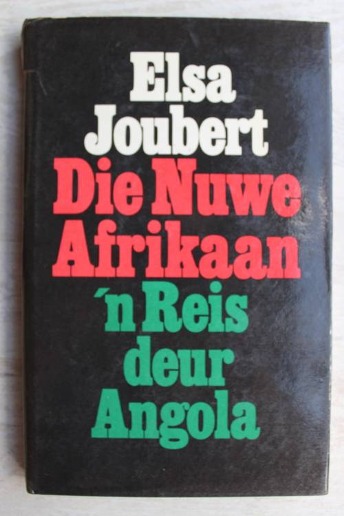 Die Nuwe Afrikaans - Elsa Joubert - `n Reis deur Angola