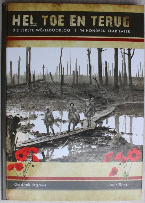 Hel toe en terug: Die Eerste Wereldoorlog Gedenkuitgawe - Louis Scott