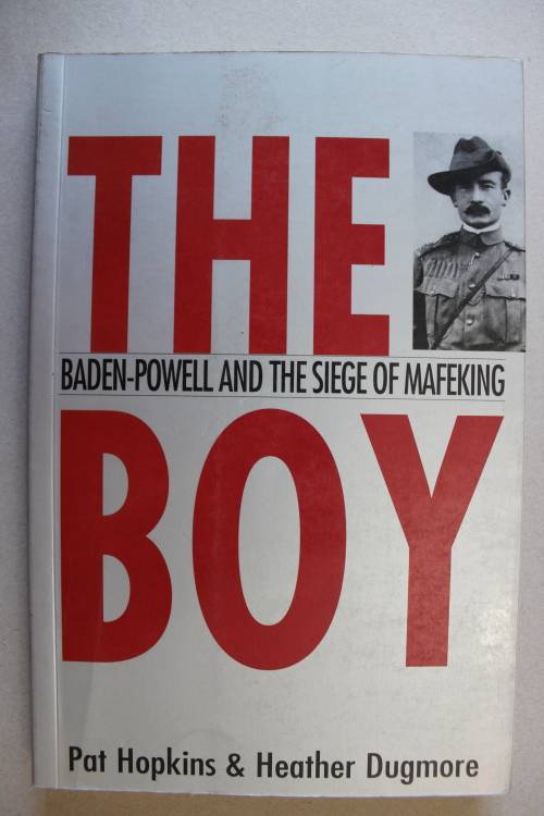 The Boy - Baden-Powell and the Siege of Mafeking - Pat Hopkins & Heather Dugmore