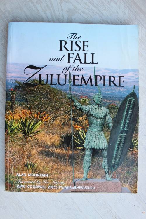 The rise and fall of the Zulu Empire -  Alan Mountain