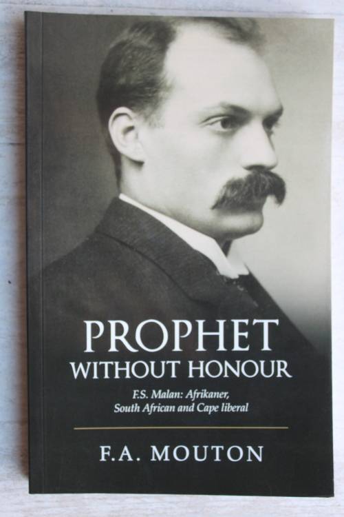 Prophet without Honour - F S Malan, South African and Cape liberal - Mouton