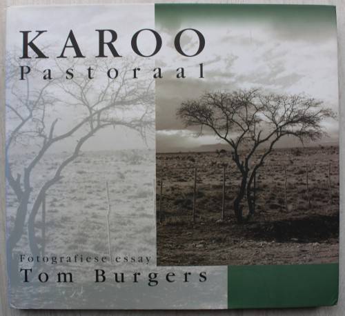 Karoo Pastoraal: Fotografiese Essay -- Tom Burgers