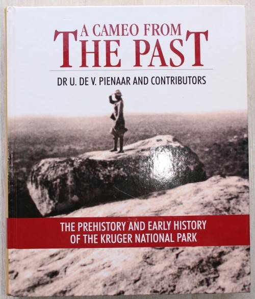A Cameo from the Past: The Prehistory and Early History of the Kruger National Park - Pienaar