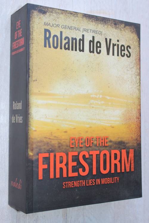 Eye of the Firestorm:Strength Lies in Mobility - Author: Roland de Vries