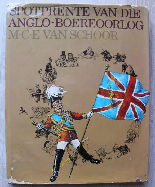 Spotprente van die Anglo-Boereoorlog -   MCE van Schoor