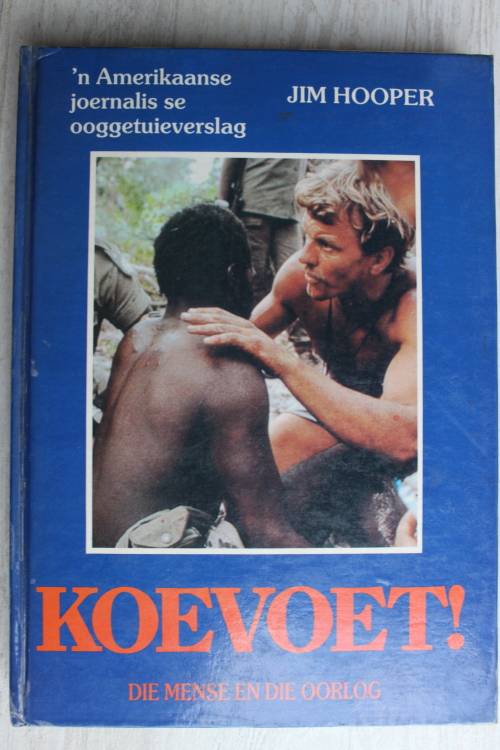 KOEVOET, die mense en die oorlog  - Jim Hooper