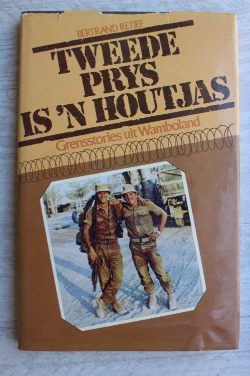 Tweede Prys is ń Houtjas: Grensstories uit Wamboland - Bertrand Retief
