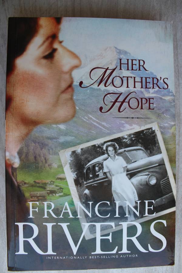 Her Mother`s hope - Francine Rivers