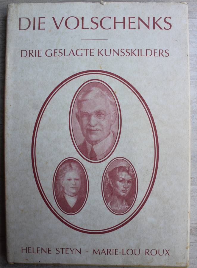 Die Volschenks - Drie Geslagte Kunsskilders - Helene Steyn & Marie-Lou Roux