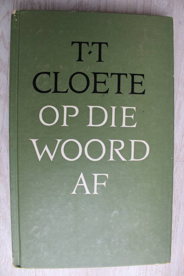 Op Die Woord Af - T.T. Cloete