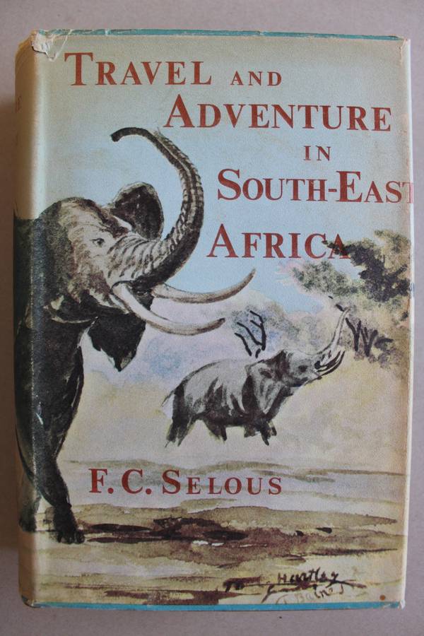 Travel and Adventure in South-East Africa - Frederick Courteney Selous