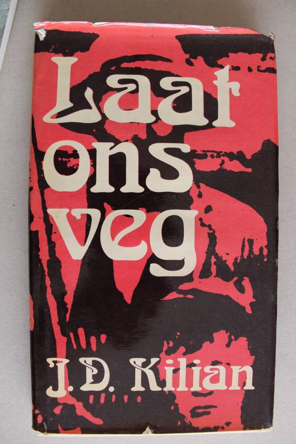 Laat ons veg. Die oorlogservaringe van Petrus Kilian
