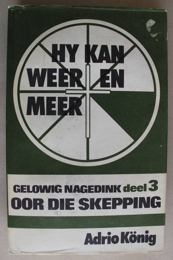 Adrio Konig - Hy kan weer en meer / Gelowig nagedink oor die Skepping