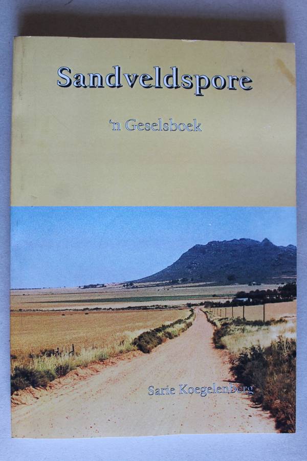 Sandveldspore, `n Geselsboek - Koegelenberg