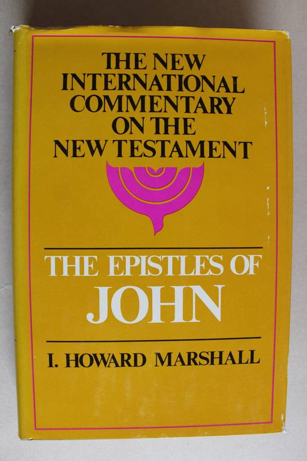 The New International Commentary on the New Testament - Epistles of John / Marshall