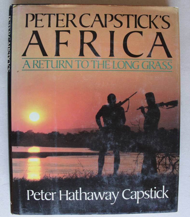 Peter Capstick`s Africa - A return to the long grass