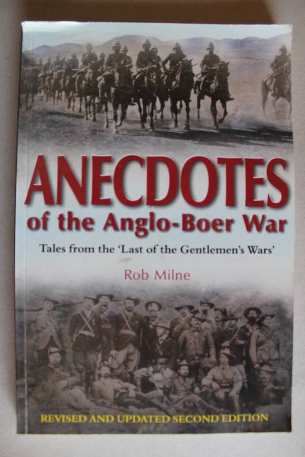 SIGNED: Anecdotes of the Anglo-Boer War - Rob Milne