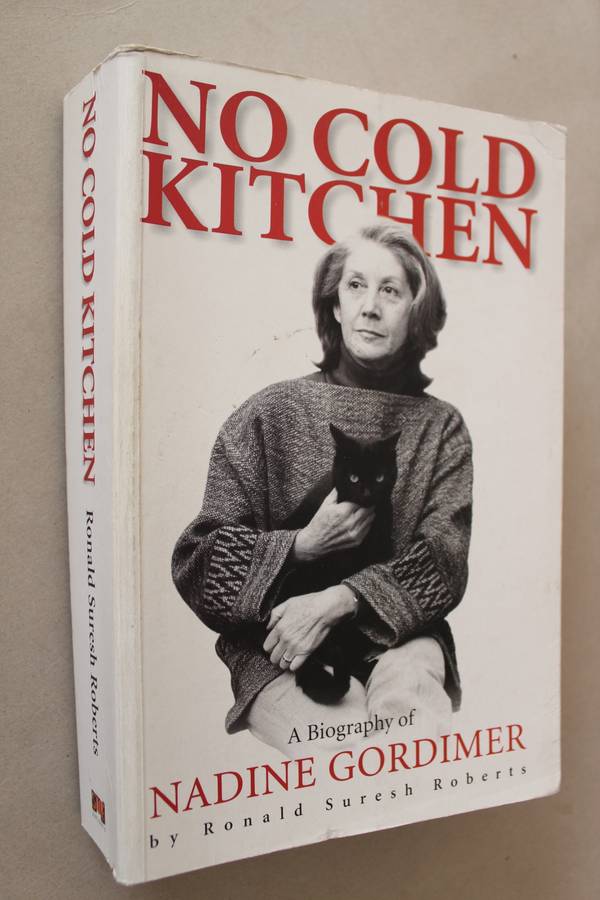 No Cold Kitchen: A Biography of Nadine Gordimer - Ronald Suresh Roberts