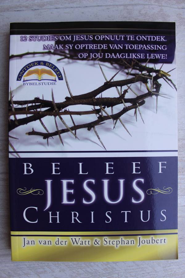 Beleef Jesus Christus - Van der Watt & Joubert