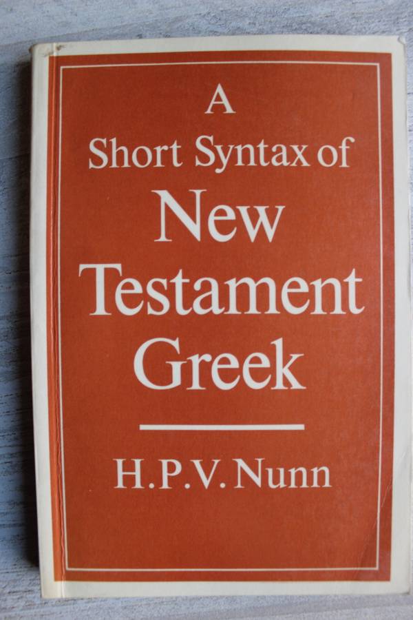 A Short Syntax of the New Testament Greek - Nunn