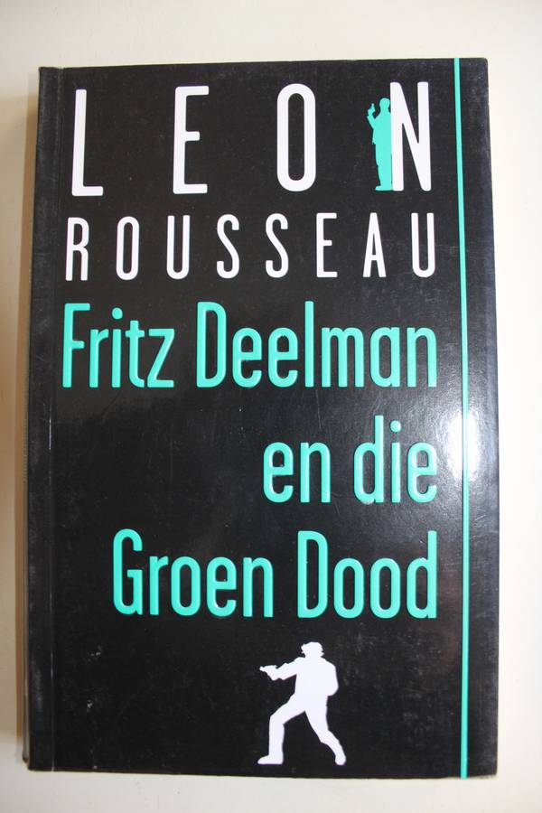 Fritz Deelman en die Groen Dood - Leon Rousseau